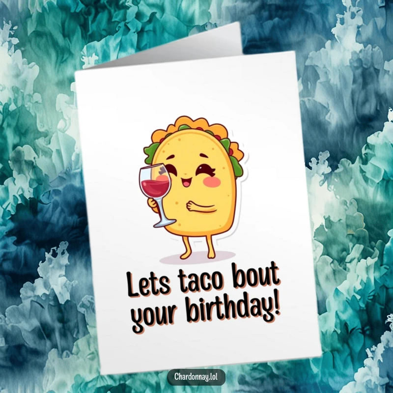 Funny Free Printable Birthday Card: A cheerful taco character winking mischievously while balancing a tiny wine glass.