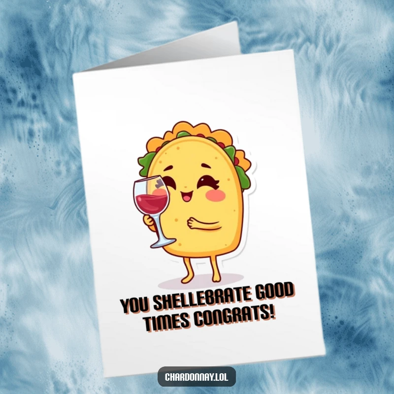 Funny Free Printable Congratulations Card: A smiling taco winks as it expertly balances a small wine glass.