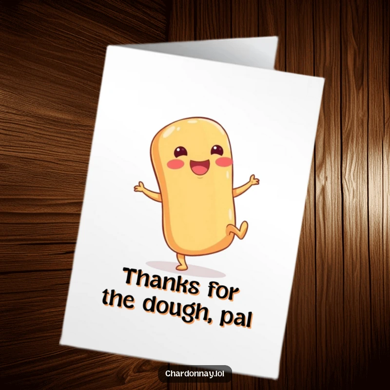 Funny Free Printable Thank You Card: A smiling baguette with tiny legs kicking its heels up gratefully.